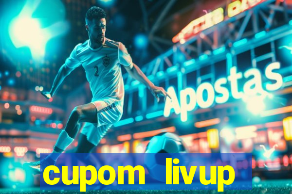 cupom livup primeira compra